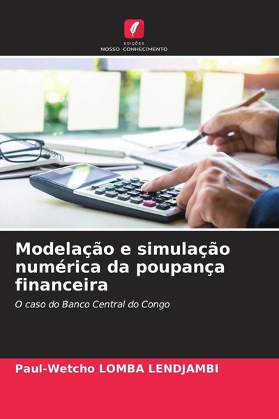 Produktbild: Modela&ccedil;&atilde;o e simula&ccedil;&atilde;o num&eacute;rica da poupan&ccedil;a financeira
