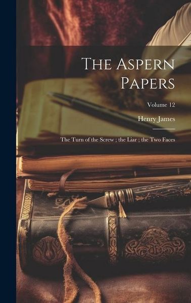 Produktbild: The Aspern Papers; the Turn of the Screw; the Liar; the Two Faces; Volume 12