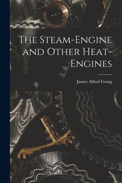 Produktbild: The Steam-Engine and Other Heat-Engines