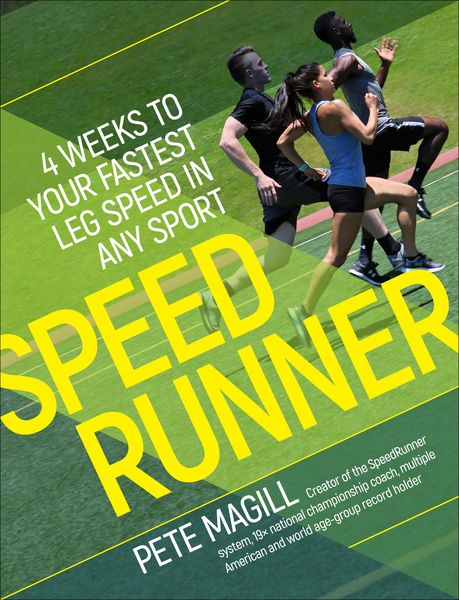 Produktbild: Speedrunner:4 Weeks to Your Fastest Leg Speed in Any Sport