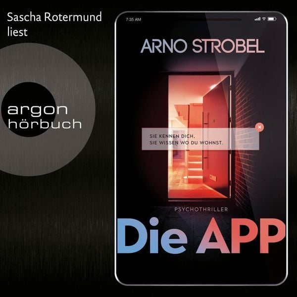 Die APP - Sie kennen dich. Sie wissen, wo du wohnst.