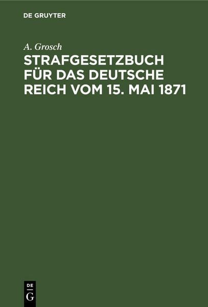 Produktbild: Strafgesetzbuch f&uuml;r das Deutsche Reich vom 15. Mai 1871