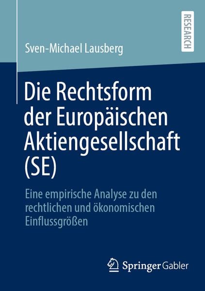 Die Rechtsform der Europäischen Aktiengesellschaft (SE), Taschenbuch von Sven-Michael Lausberg, Springer Fachmedien Wiesbaden GmbH, 9783658490973