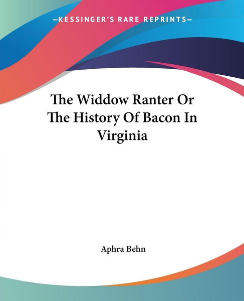 Produktbild: The Widdow Ranter Or The History Of Bacon In Virginia