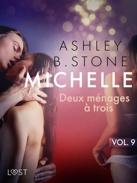 Produktbild: Michelle 9 : Deux m&eacute;nages &agrave; trois - Une nouvelle &eacute;rotique