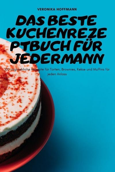 Produktbild: DAS BESTE KUCHENREZEPTBUCH F&Uuml;R JEDERMANN