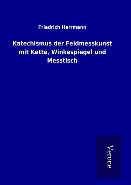 Produktbild: Katechismus der Feldmesskunst mit Kette, Winkespiegel und Messtisch