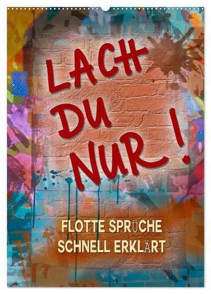 Produktbild: Lach du nur! - Flotte Spr&uuml;che schnell erkl&auml;rt (Wandkalender 2026 DIN A2 hoch), CALVENDO Monatskalender