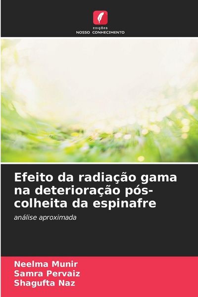 Produktbild: Efeito da radia&ccedil;&atilde;o gama na deteriora&ccedil;&atilde;o p&oacute;s-colheita da espinafre
