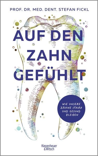 Auf den Zahn gefühlt, Taschenbuch von Stefan Fickl, Kiepenheuer & Witsch, 9783462003918