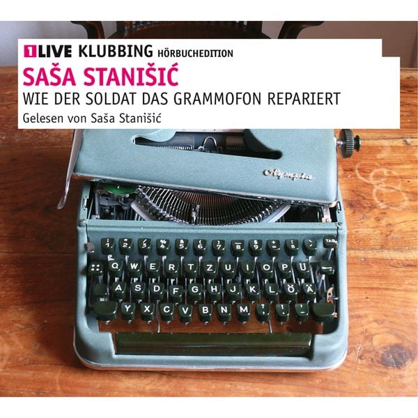 Wie der Soldat das Grammophon repariert - Saša Stanišić, Audio, 9783837178296