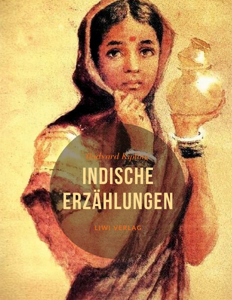 Indische Erzählungen, Taschenbuch von Rudyard Kipling, Liwi Literatur- Und Wissenschaftsverlag, 9783965423428