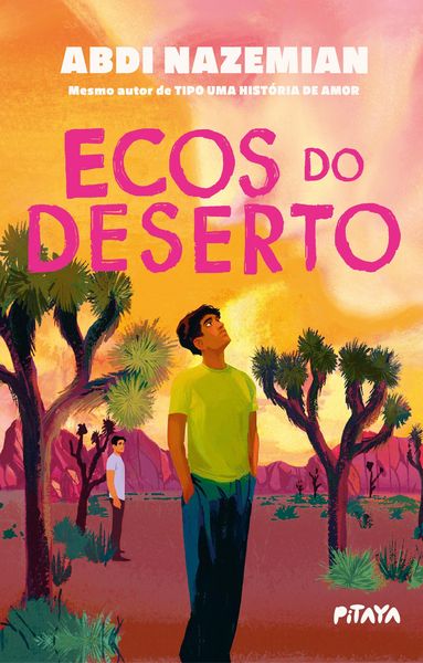 Produktbild: Ecos do deserto - Uma hist&oacute;ria sobre amizade e supera&ccedil;&atilde;o do mesmo autor de "Tipo uma hist&oacute;ria de amor"