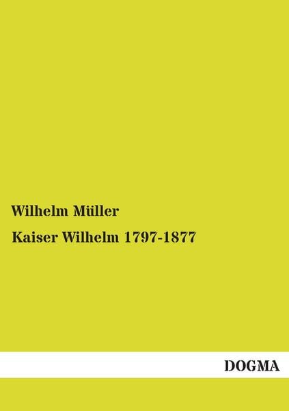 Produktbild: Kaiser Wilhelm 1797-1877