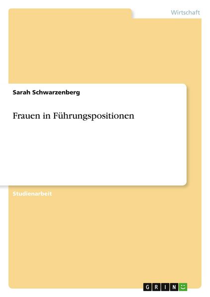 Frauen in Führungspositionen, Taschenbuch von Sarah Schwarzenberg, GRIN, 9783346663214