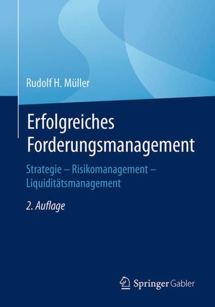 Erfolgreiches Forderungsmanagement, Taschenbuch von Rudolf H. Müller, Springer Fachmedien Wiesbaden GmbH, 978-3-658-17848-2