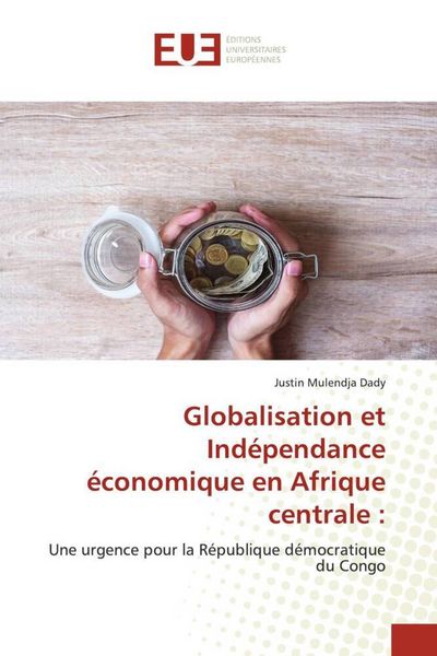 Produktbild: Globalisation et Ind&eacute;pendance &eacute;conomique en Afrique centrale :