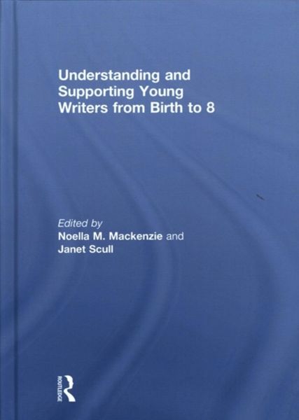 Produktbild: Understanding and Supporting Young Writers from Birth to 8