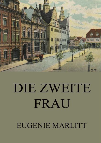 Produktbild: Marlitt, E: Die zweite Frau