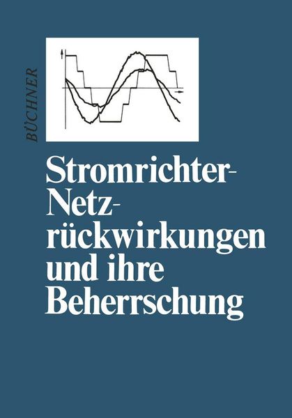 Produktbild: Stromrichter-Netzr&uuml;ckwirkungen und ihre Beherrschung