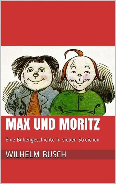 Produktbild: Max und Moritz. Eine Bubengeschichte in sieben Streichen