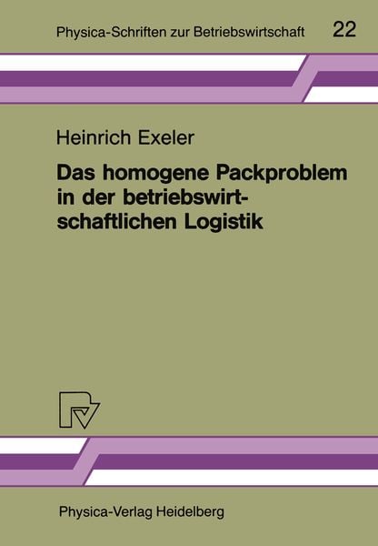 Das homogene Packproblem in der betriebswirtschaftlichen Logistik, Taschenbuch von Heinrich Exeler, Physica, 978-3-7908-0395-2