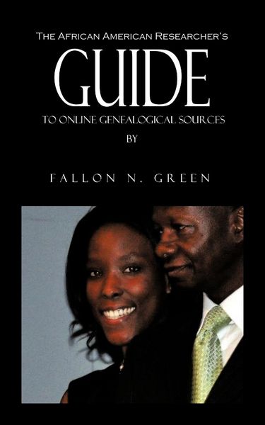 Produktbild: The African American Researcher's Guide to Online Genealogical Sources