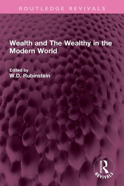 Produktbild: Wealth and The Wealthy in the Modern World