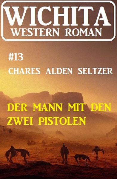Produktbild: Der Mann mit den zwei Pistolen: Wichita Western Roman 13