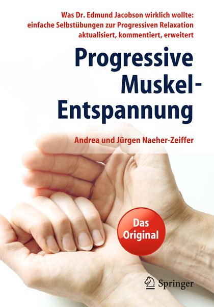 Progressive Muskel-Entspannung, Taschenbuch von Andrea Naeher-Zeiffer,Jürgen Naeher-Zeiffer, Springer Berlin, 978-3-642-41419-0