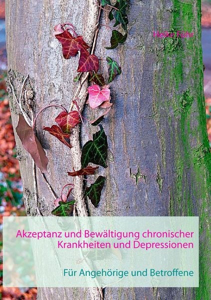 Produktbild: Akzeptanz und Bew&auml;ltigung chronischer Krankheiten und Depressionen