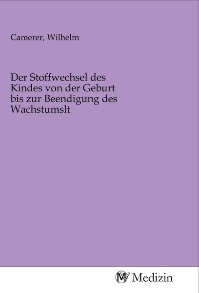 Produktbild: Der Stoffwechsel des Kindes von der Geburt bis zur Beendigung des Wachstumslt