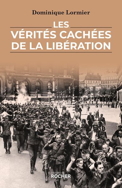 Produktbild: Les v&eacute;rit&eacute;s cach&eacute;es de la Lib&eacute;ration