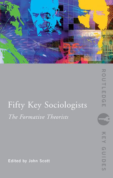 Produktbild: Fifty Key Sociologists: The Formative Theorists