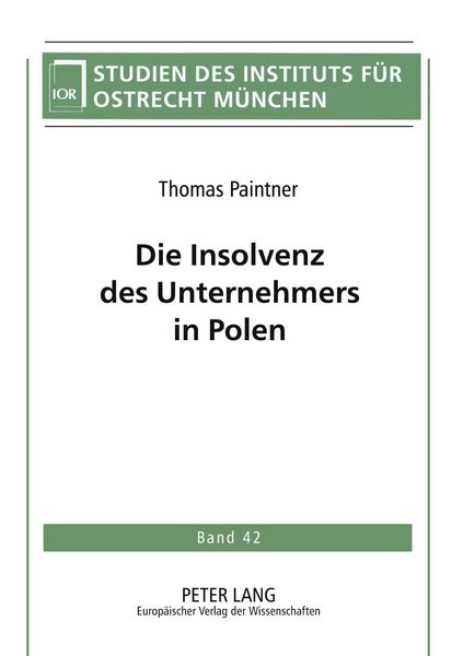 Die Insolvenz des Unternehmers in Polen, Taschenbuch von Thomas Paintner, Peter Lang GmbH, Internationaler Verlag der Wissenschaften, 9783631506929