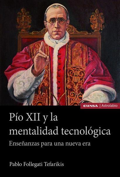 Produktbild: P&iacute;o XII y la mentalidad tecnol&oacute;gica. Ense&ntilde;anzas para una nueva era