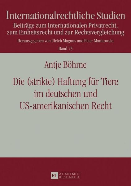 Produktbild: Die (strikte) Haftung f&uuml;r Tiere im deutschen und US-amerikanischen Recht