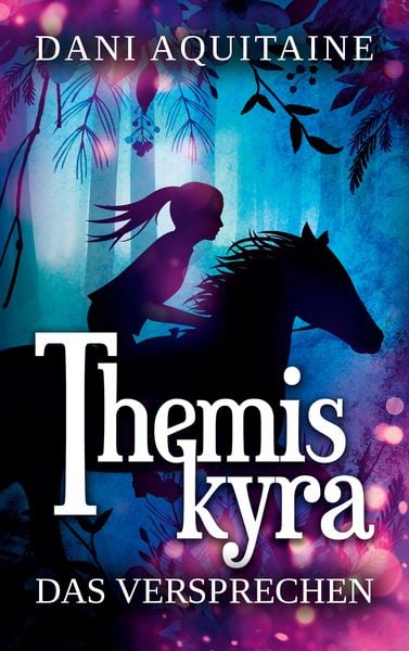 Themiskyra - Das Versprechen, Taschenbuch von Dani Aquitaine, BoD – Books on Demand, 9783754343241