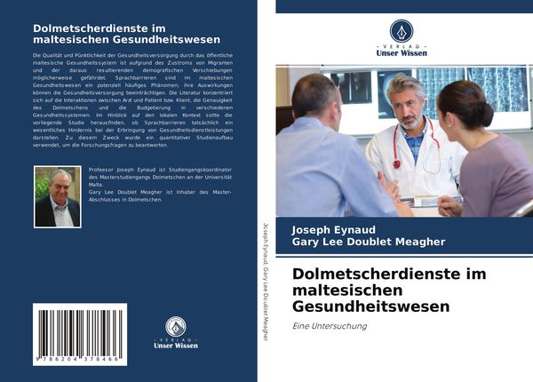 Dolmetscherdienste im maltesischen Gesundheitswesen, Taschenbuch von Joseph Eynaud , Gary Lee Doublet Meagher, Verlag Unser Wissen, 9786204378466