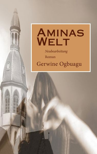 Aminas Welt, Taschenbuch von Gerwine Ogbuagu, BoD – Books on Demand, 9783743137943