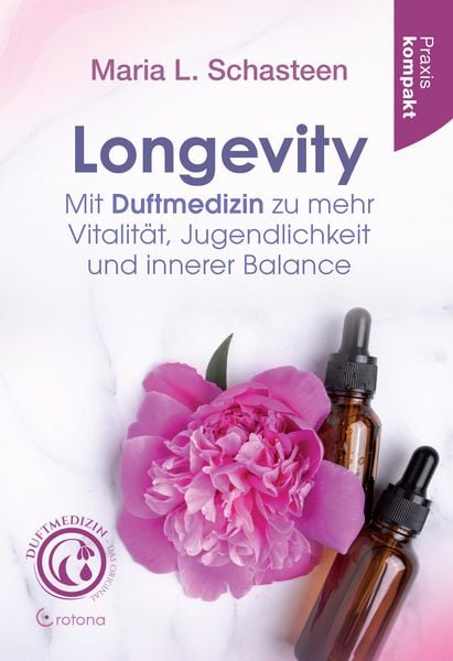 Produktbild: Longevity - Mit Duftmedizin zu mehr Vitalit&auml;t, Jugendlichkeit und innerer Balance: Praxis kompakt