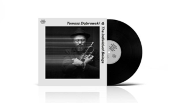 Tomasz Dabrowski & The Individual Beings - Tomasz & The Individual Beings Dabrowski, Vinyl