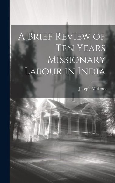 Produktbild: A Brief Review of Ten Years Missionary Labour in India