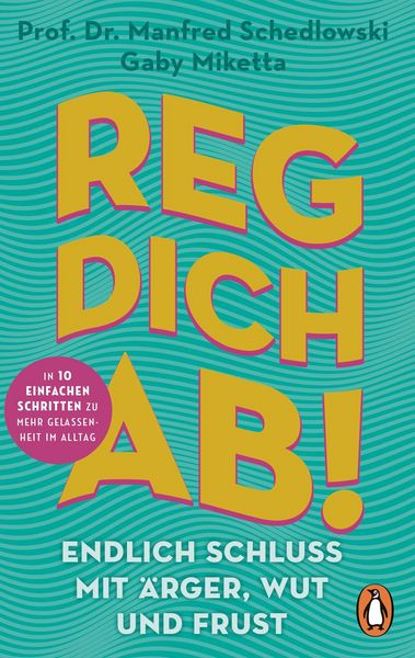 Produktbild: Reg dich ab! - Endlich Schluss mit &Auml;rger, Wut und Frust