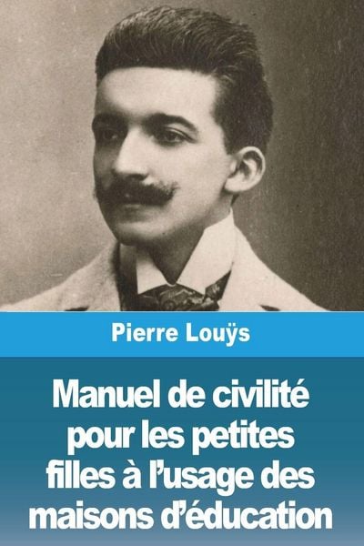 Produktbild: Manuel de civilit&eacute; pour les petites filles &agrave; l'usage des maisons d'&eacute;ducation