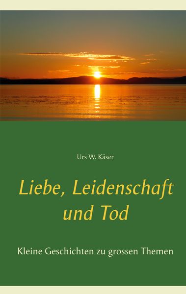 Produktbild: Liebe, Leidenschaft und Tod