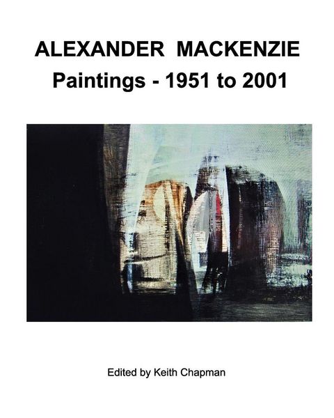 Produktbild: Alexander Mackenzie - Paintings 1951 to 2001
