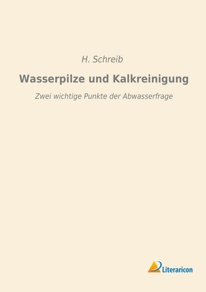 Produktbild: Schreib, H: Wasserpilze und Kalkreinigung