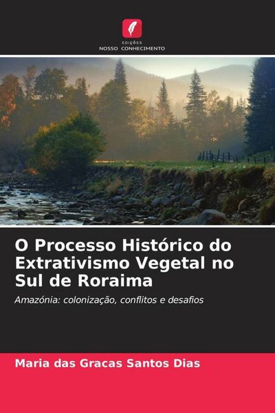Produktbild: O Processo Hist&oacute;rico do Extrativismo Vegetal no Sul de Roraima