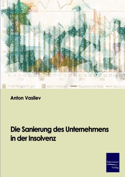 Die Sanierung des Unternehmens in der Insolvenz, Taschenbuch von Anton Vasilev, EHV Academicpress, 9783867410700